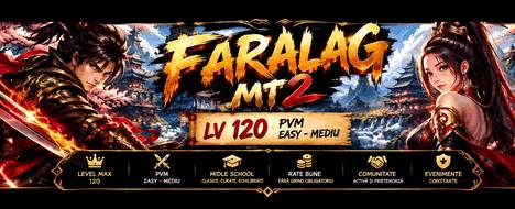 FARALAG MT2 - PVM EASY-MEDIU - LV 120 - Metin2 PvP Server Banner | Middleschool | Max Lv 120