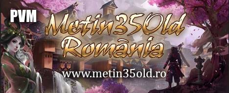 Metin35Old.ro - Server Privat Romanesc PVM - Metin2 PvP Server Banner | Official-Like | Max Lv 120