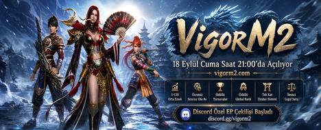 VigorM2 1-120 | Orta Emek Official - Metin2 PvP Server Banner | Middleschool | Max Lv 120